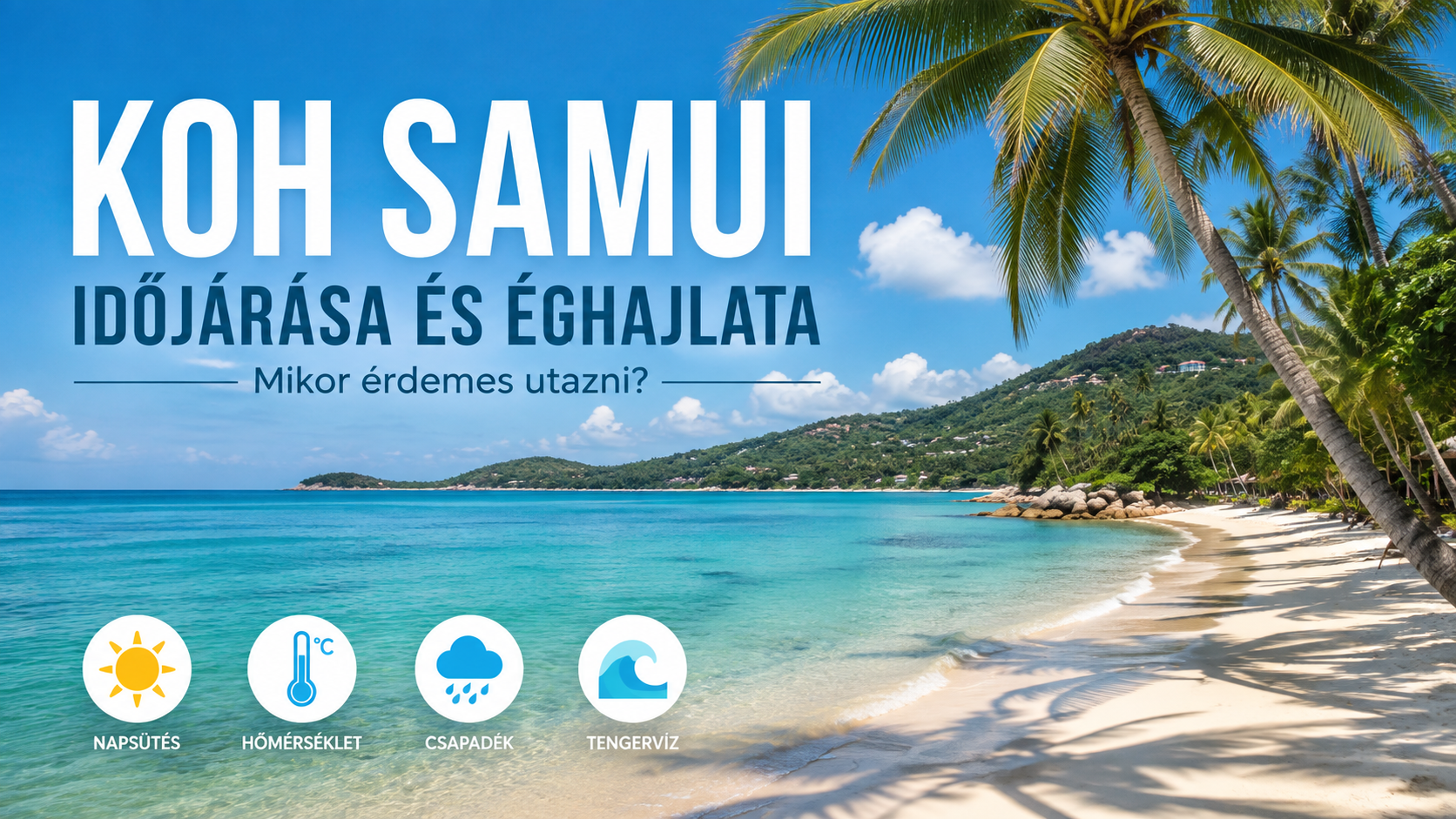 Koh Samui időjárása és éghajlata – Mikor érdemes utazni?